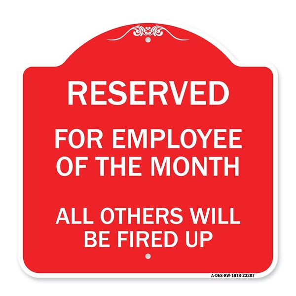 Reserved for Employee of Month All Others Fired Up Heavy-Gauge Alum Sign, 18" x 18", RW-1818-23207